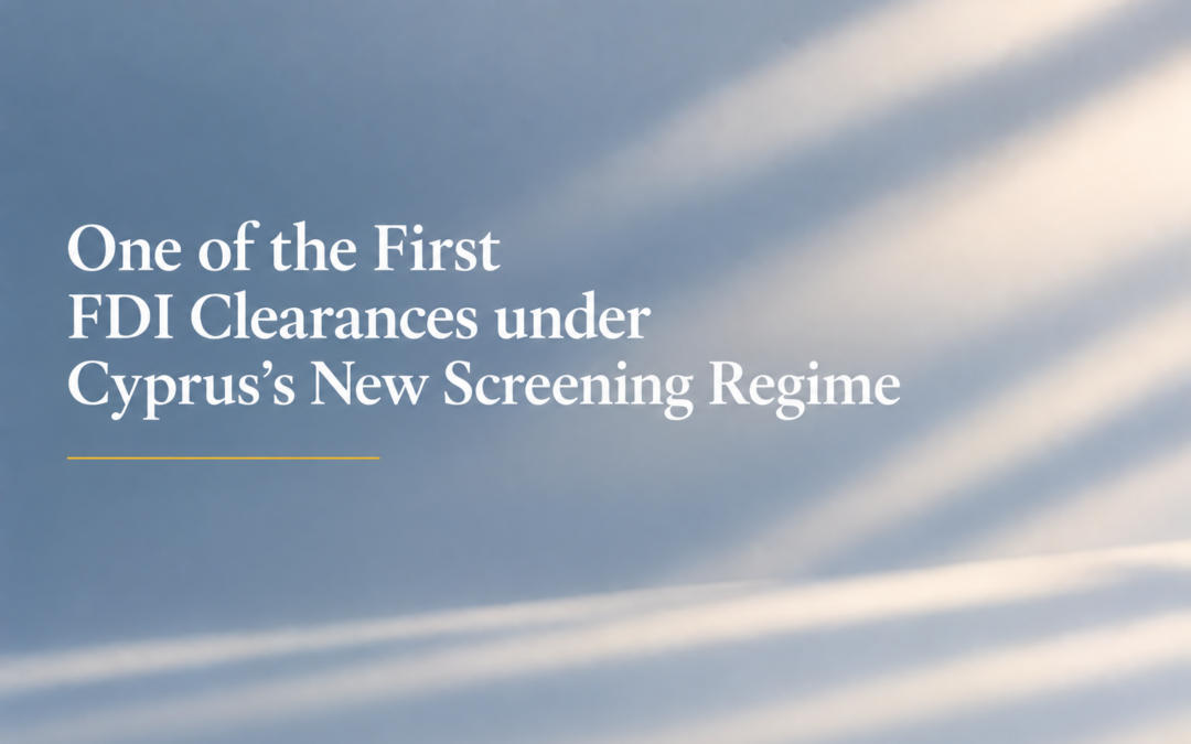 FDI Clearance under Cyprus’s new screening regime
